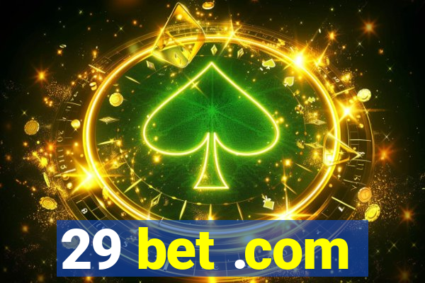 29 bet .com